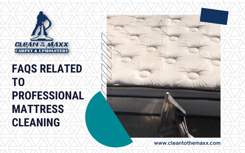 FAQs Related To Professional Mattress Cleaning