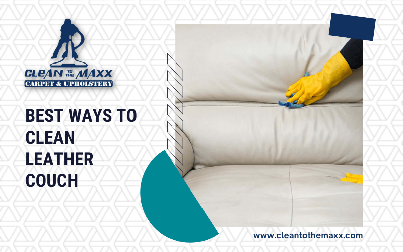 Best Ways To Clean Leather Couch