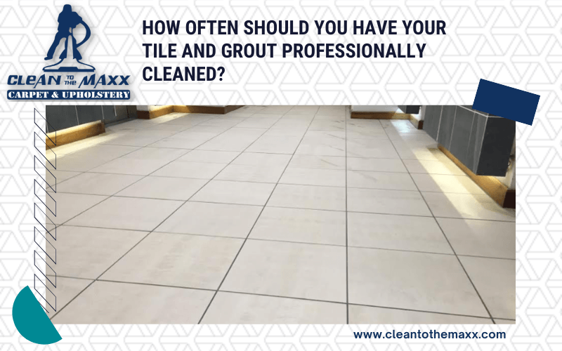 How Often Should You Have Your Tile and Grout Professionally Cleaned?